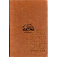 ΕΚΛΟΓΗ ΑΠΟ ΤΟ ΠΟΙΗΤΙΚΟ ΕΡΓΟ ΤΟΥ RAINER MARIA RILKE